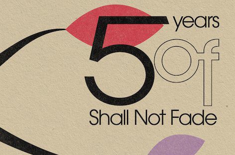 Shall Not Fade celebrates five years with double-LP compilation