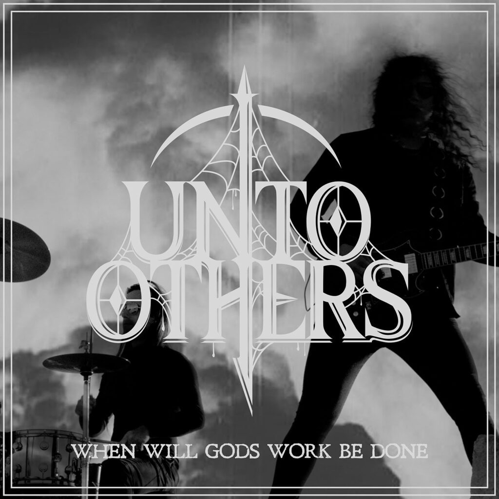 Unto Others – “When Will Gods Work Be Done”Unto Others – “When Will Gods Work Be Done”