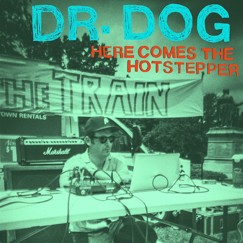 Dr. Dog – “Here Comes The Hotstepper” (Ini Kamoze Cover)Dr. Dog – “Here Comes The Hotstepper” (Ini Kamoze Cover)