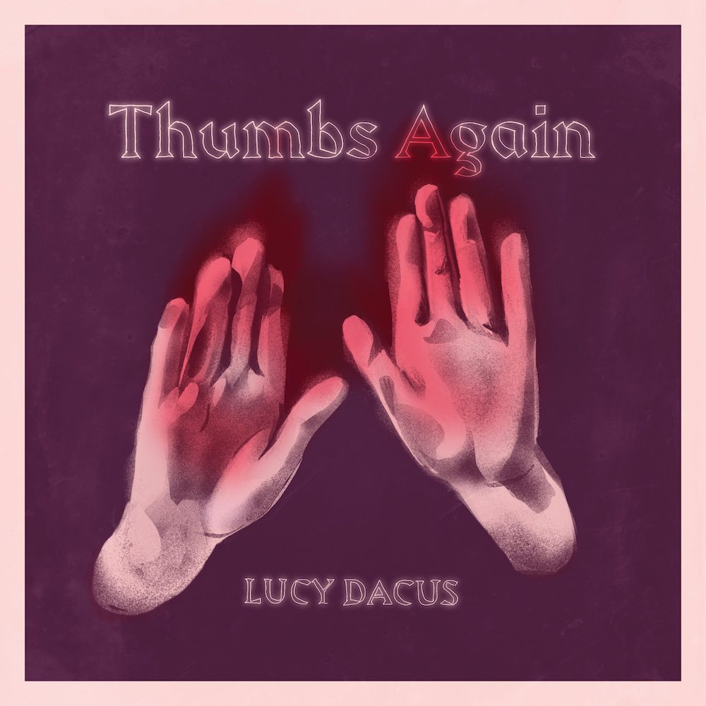 Lucy Dacus – “Thumbs Again”Lucy Dacus – “Thumbs Again”
