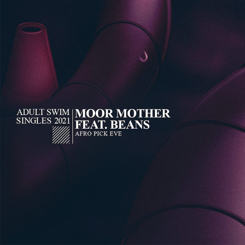 Moor Mother – “AFRO PICK EVE” (Feat. Beans)Moor Mother – “AFRO PICK EVE” (Feat. Beans)