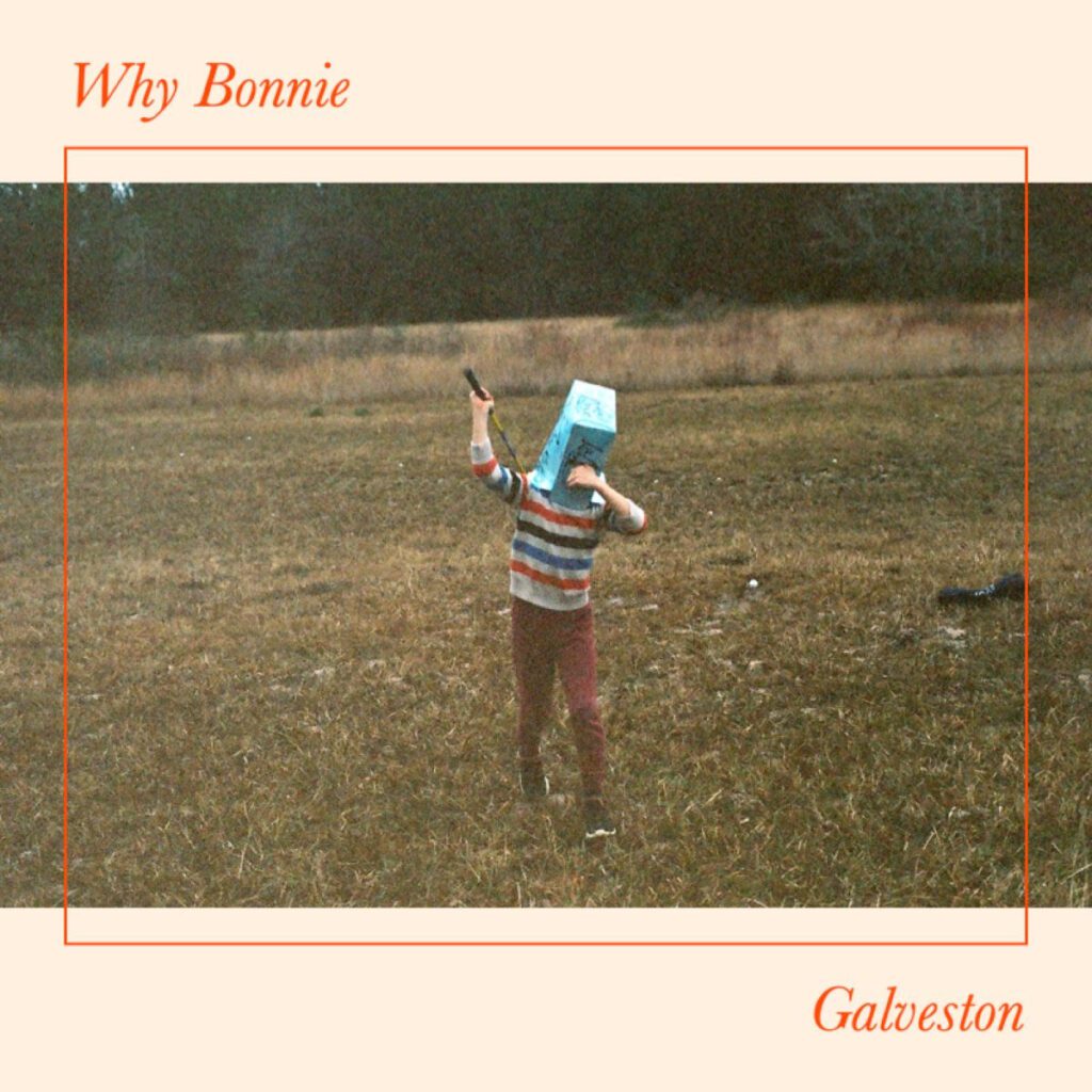 Why Bonnie – “Galveston”Why Bonnie – “Galveston”