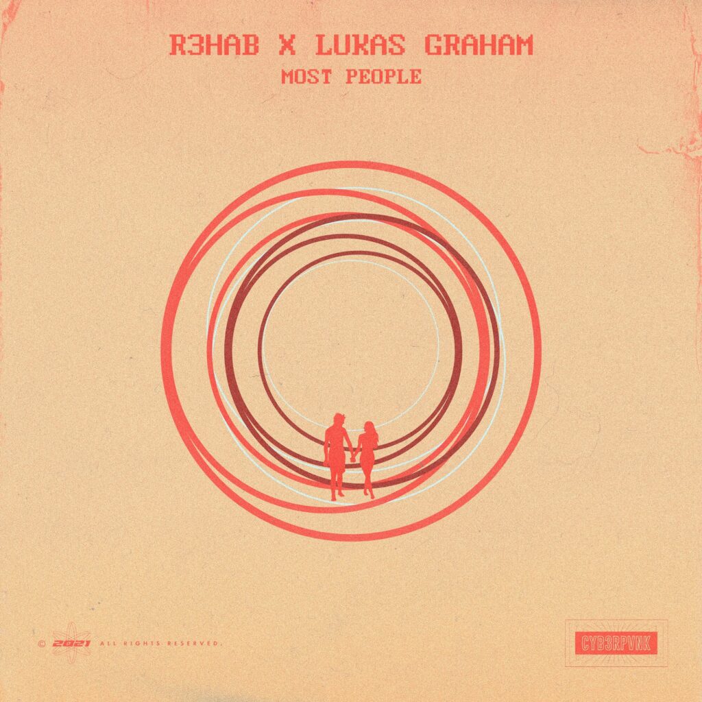 R3HAB x Lukas Graham – Most People