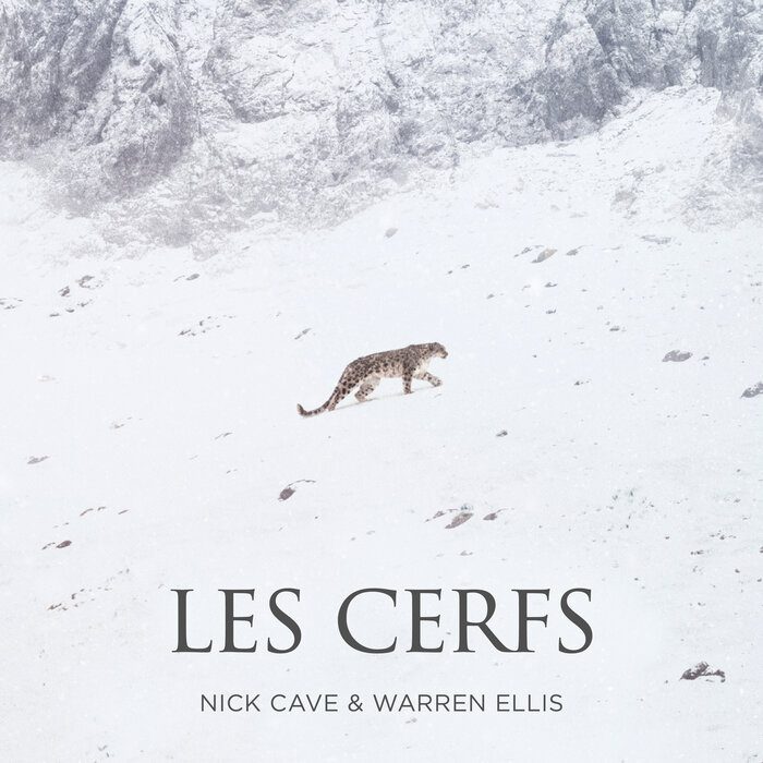 Nick Cave & Warren Ellis – “Les Cerfs”Nick Cave & Warren Ellis – “Les Cerfs”