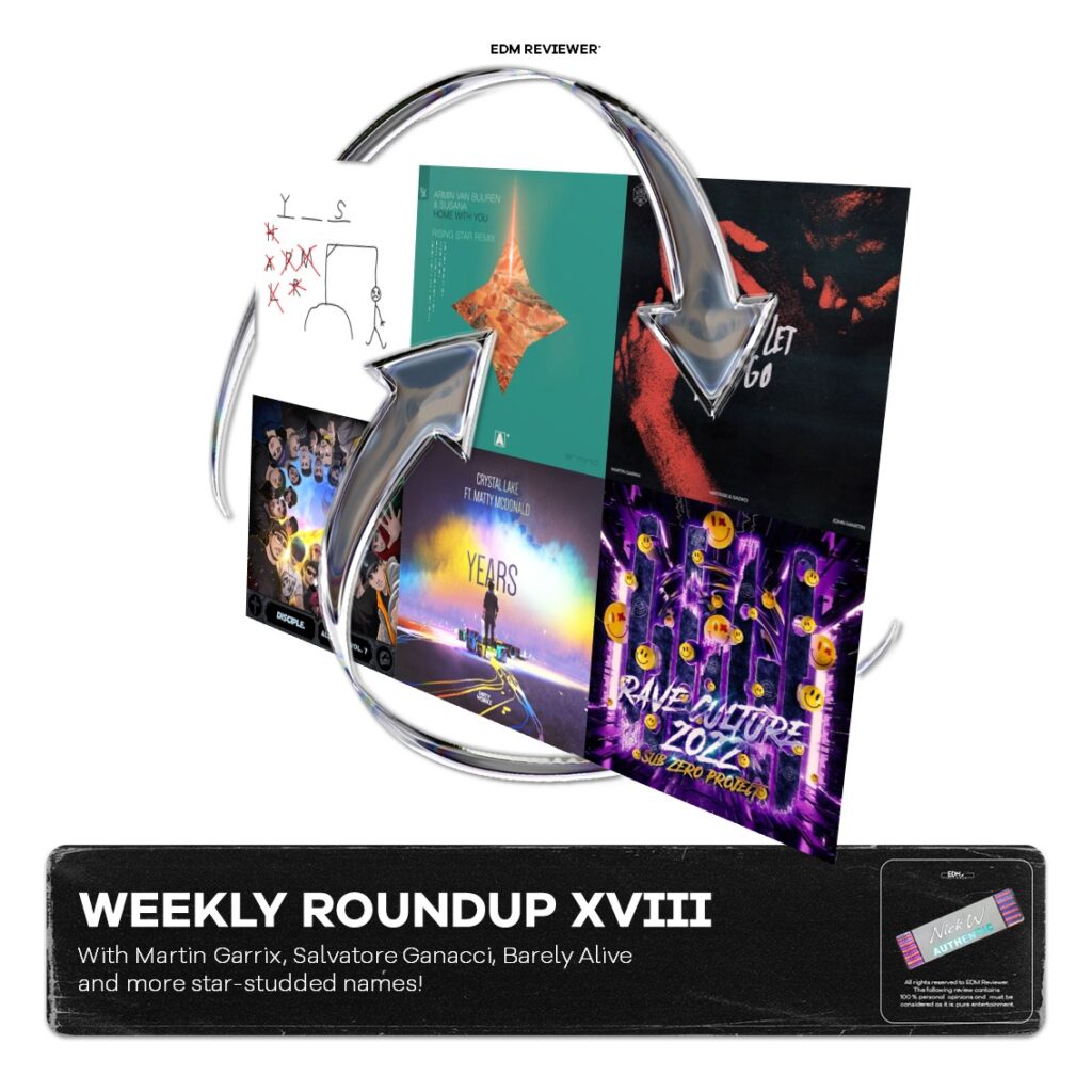 Weekly Roundup XVIII (with Martin Garrix, Salvatore Ganacci, Barely Alive and more star-studded names!)