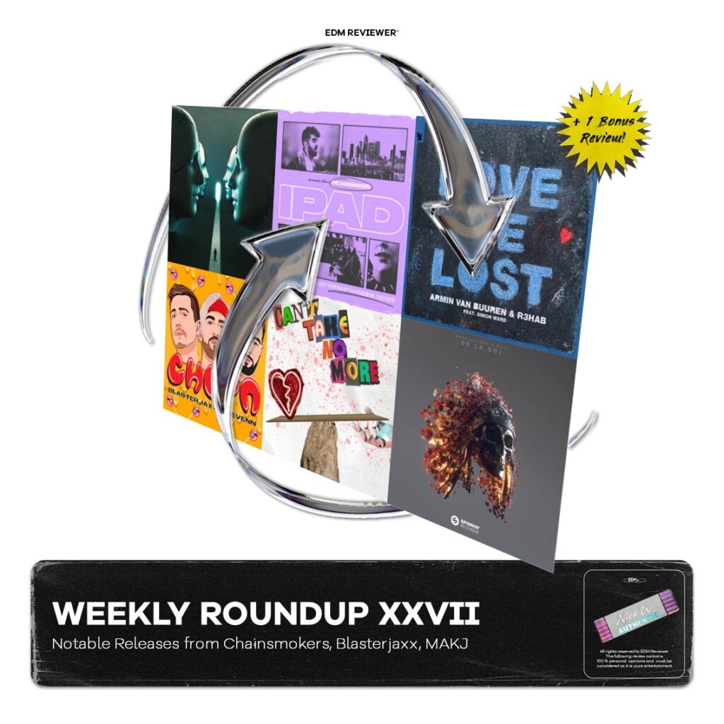 Weekly Roundup XXVII (Notable Releases from Chainsmokers, Blasterjaxx, MAKJ)