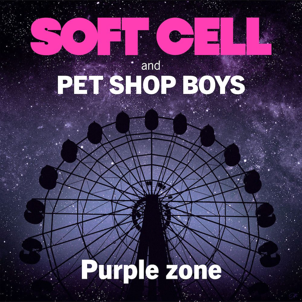 Soft Cell & Pet Shop Boys – “Purple Zone”Soft Cell & Pet Shop Boys – “Purple Zone”