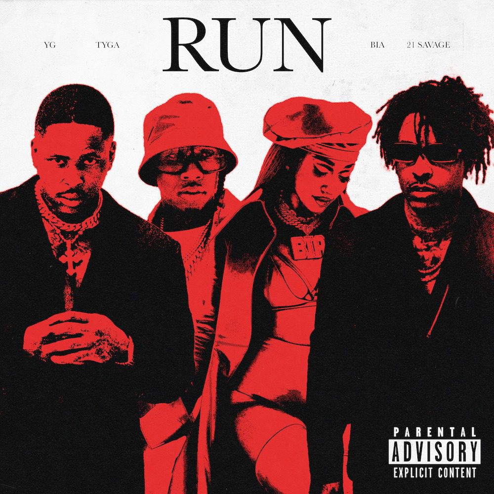 YG, Tyga, & 21 Savage – “Run” (Feat. BIA)YG, Tyga, & 21 Savage – “Run” (Feat. BIA)
