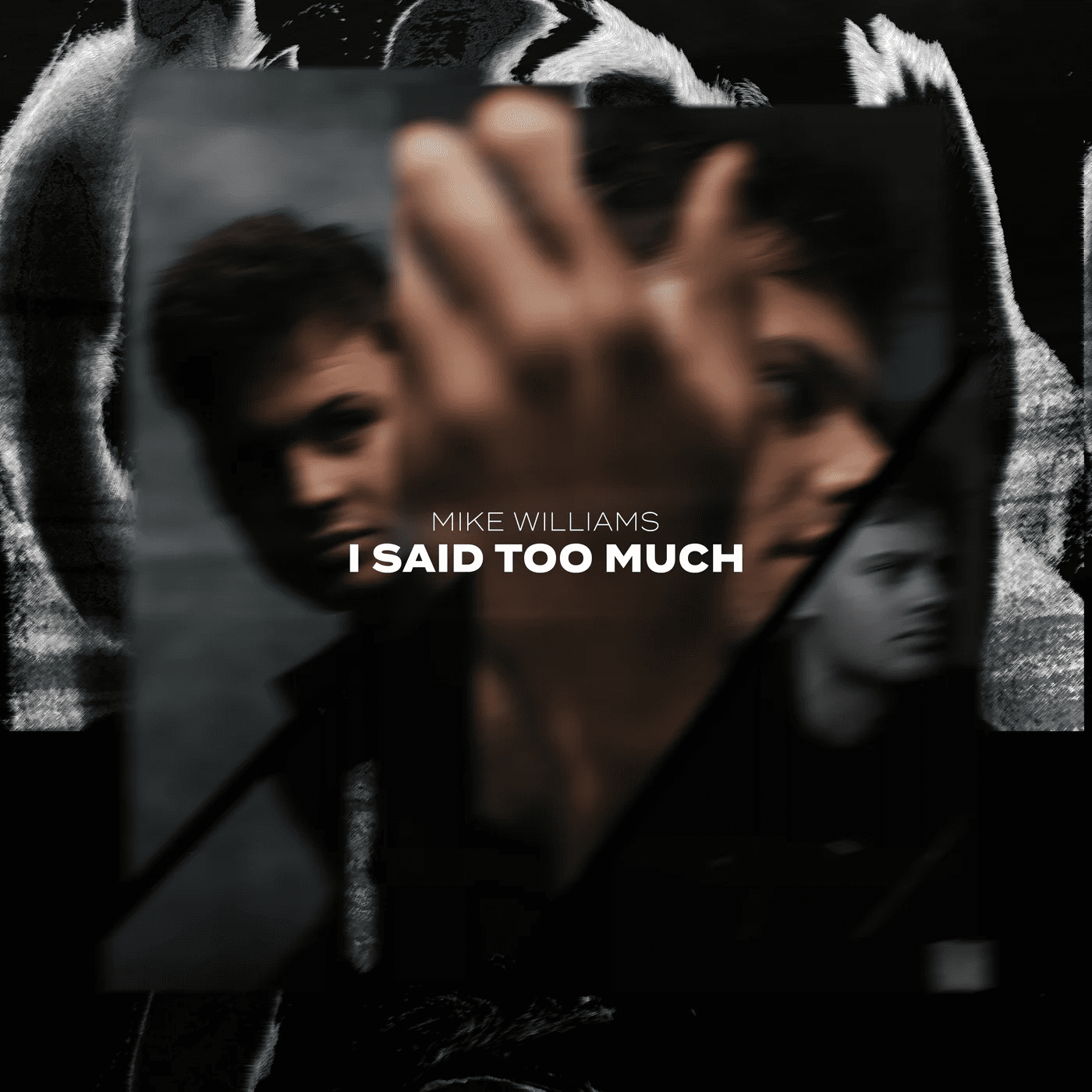 Mike Williams – I Said Too Much
