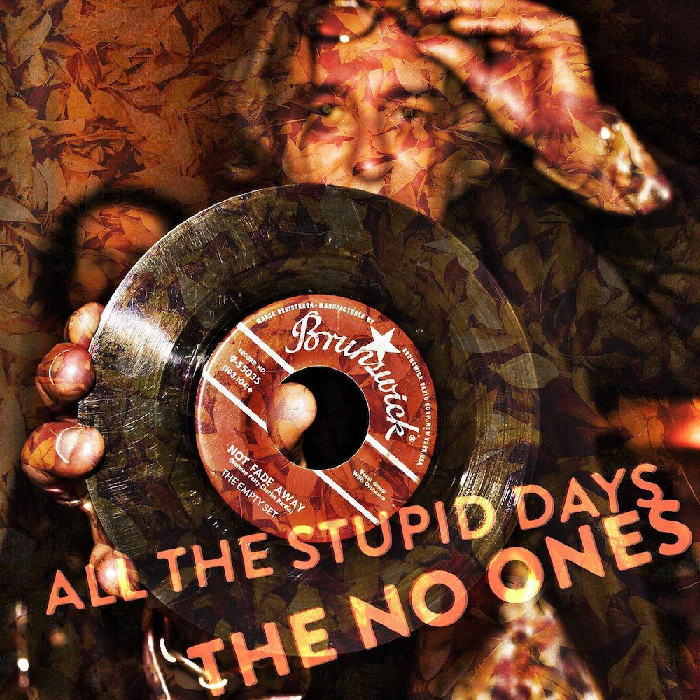 The No Ones – “All The Stupid Days”The No Ones – “All The Stupid Days”