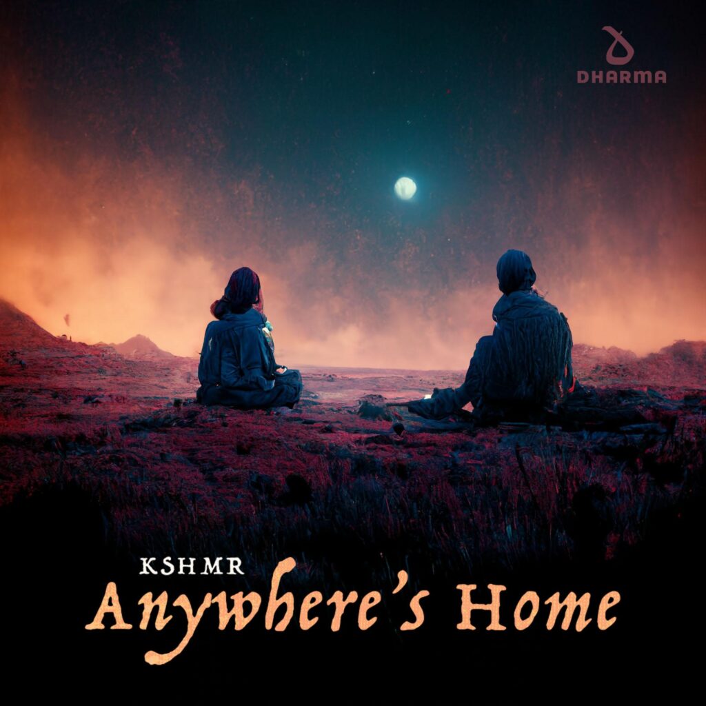 KSHMR – Anywhere’s Home