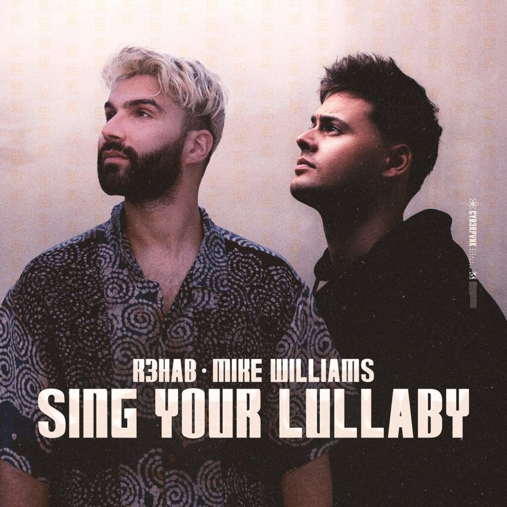 R3HAB x Mike Williams – Sing Your Lullaby