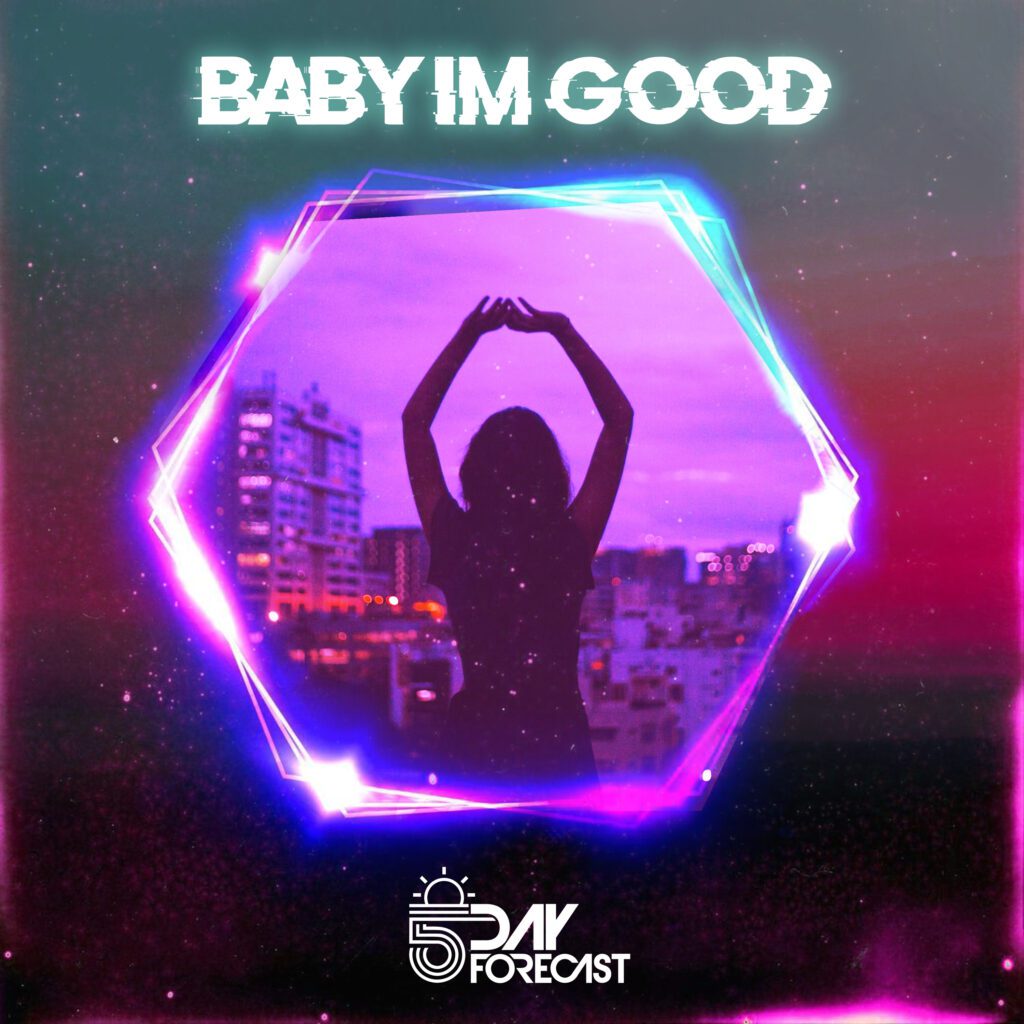 Will It Work Out Or Not: “Baby I’m Good” By DJ 5 Day Forecast