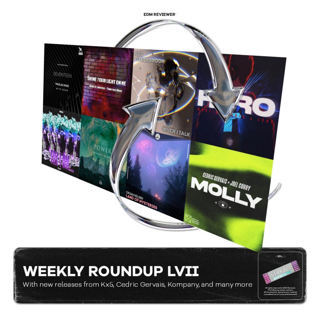 Weekly Roundup LVII (With new releases from Kx5, Cedric Gervais, Kompany, and many more)