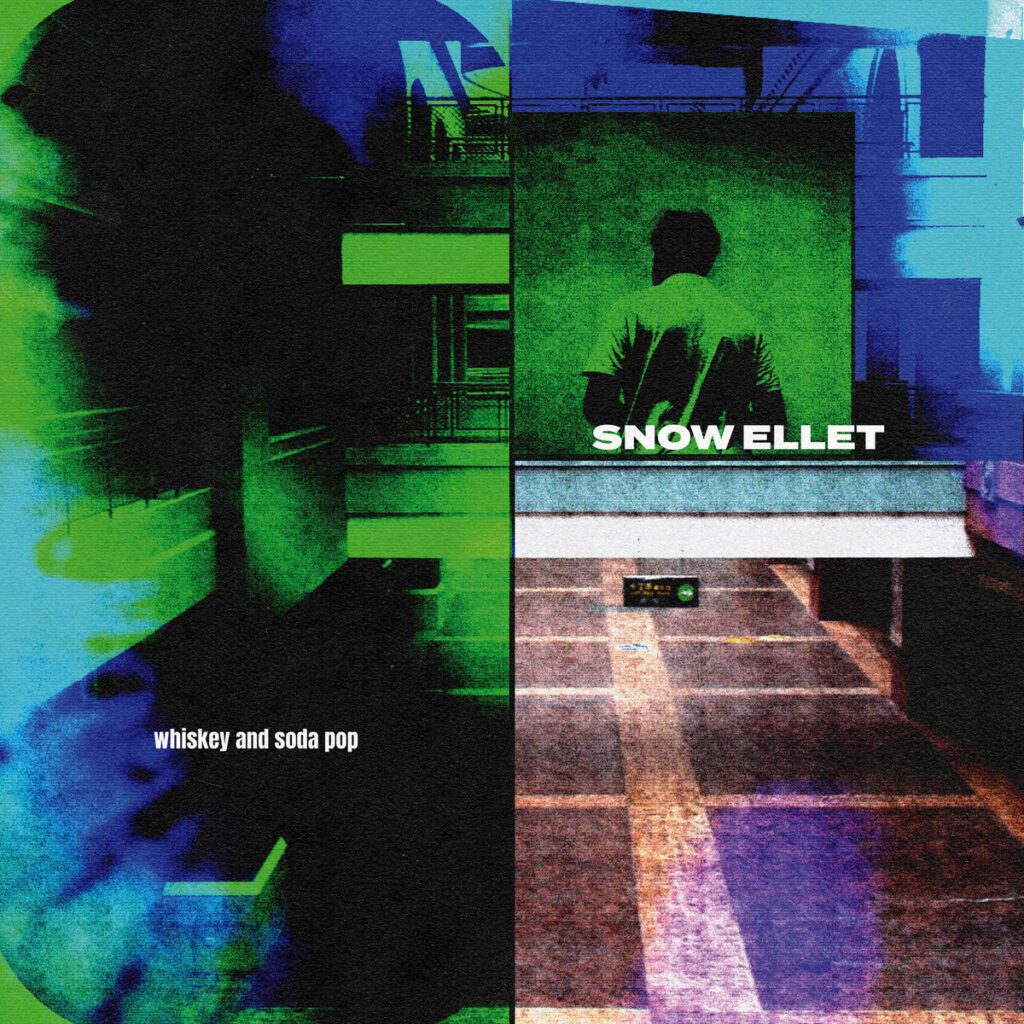 Snow Ellet – “Whiskey & Soda Pop”