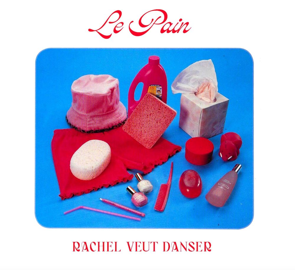 Le Pain – “Rachel Veut Danser”