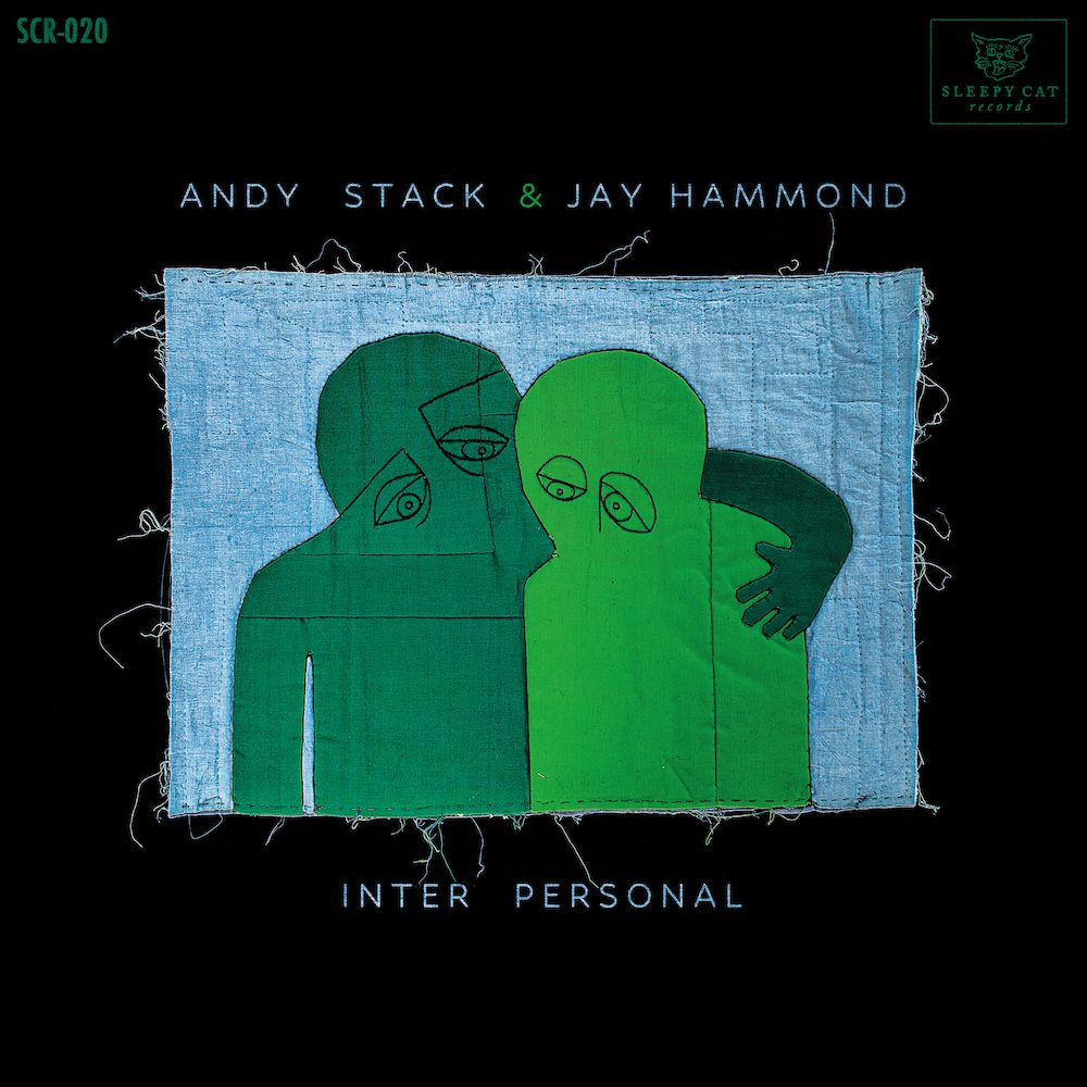 Andy Stack & Jay Hammond – “Anxious In Love”