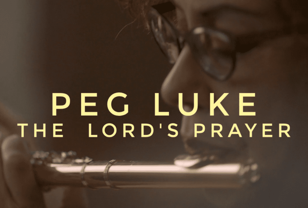 Peg Luke Creates Music For The Soul & Re Releases “The Lord’s Prayer”