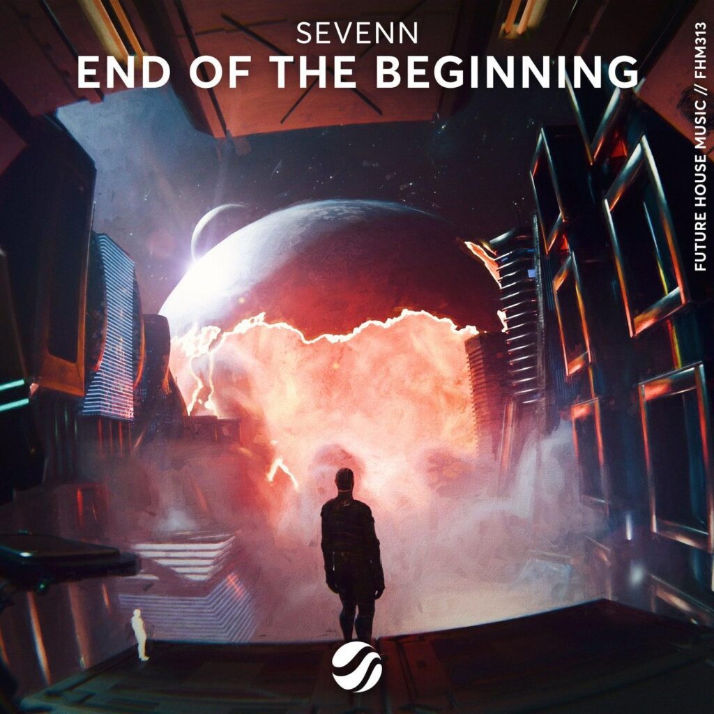 Between Life and Death: Sevenn explores the Techno side of Future House in “End Of The Beginning”