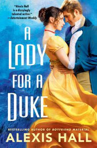 A Lady For A Duke by Alexis Hall (2021)