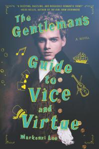 The Gentleman’s Guide to Vice and Virtue by Mackenzi Lee (2017)